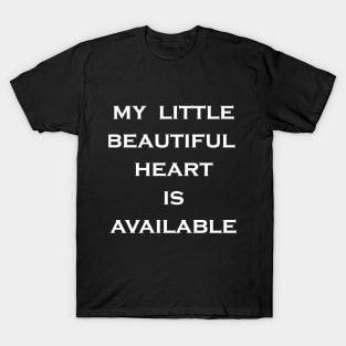 my little heart is available design T-Shirt